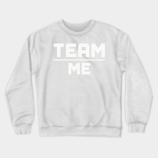 Team Over Me Crewneck Sweatshirt